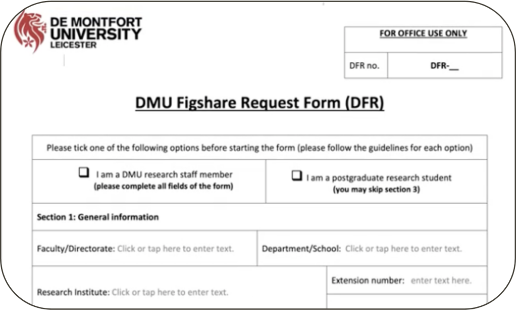 the DMU Figshare Request Form is used to collect all the necessary information needed to proceed with the researchers’ request and offer relevant support.